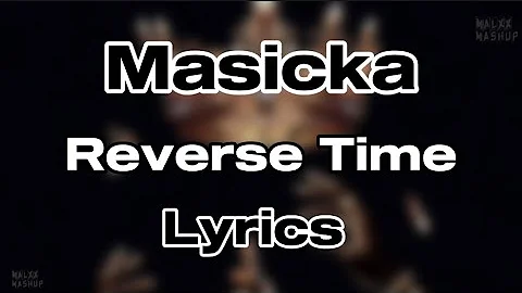 Masicka - Reverse Time (Lyrics)