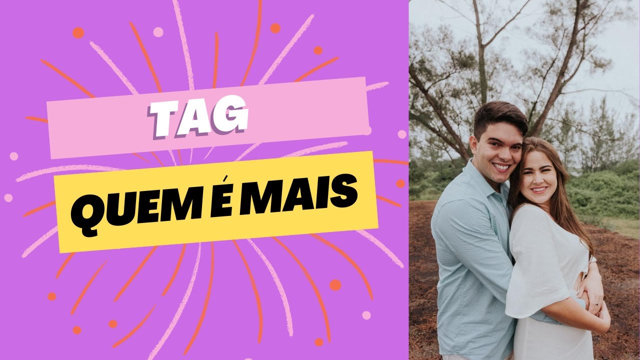 TAG QUEM É MAIS | CASAL SS - Sarah e Samuel - YouTube