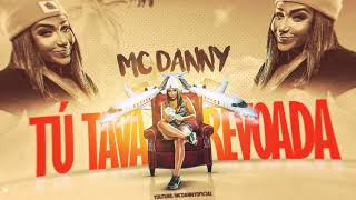 MC Danny - Tú Tava Na Revoada (Áudio Oficial)