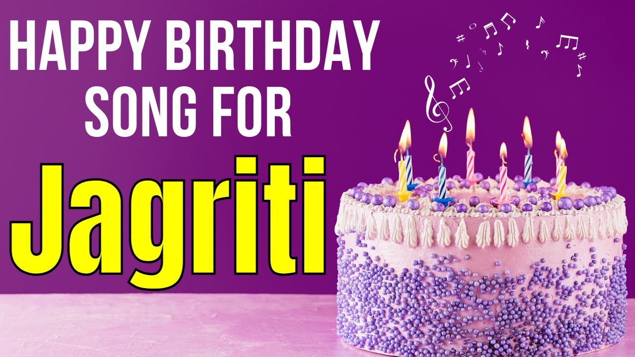 Jagriti Happy Birthday Song  Happy Birthday Jagriti Song in Hindi  Birthday Song for Jagriti