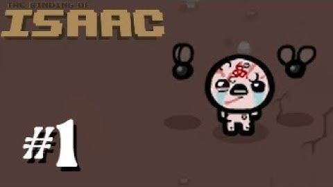 The Binding of Isaac - Part 1 - Back to Basics!