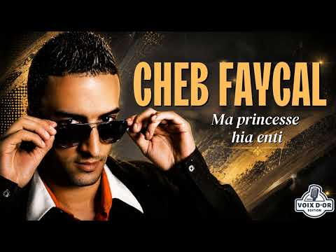 Cheb Faycal - Ma princesse hia enti