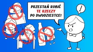 10 rzeczy, które należy przestać robić po dwudziestce