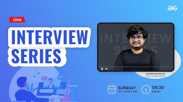 Interview Series - 62 | Soham Mukherjee | GeeksforGeeks Practice