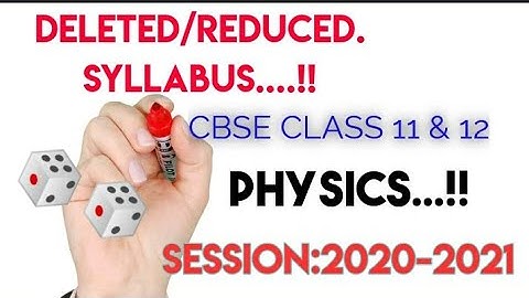💥Cbse Class 11 and 12 Deleted  Syllabus😀 2020-21 Physics..!!✍||Class XI and XII