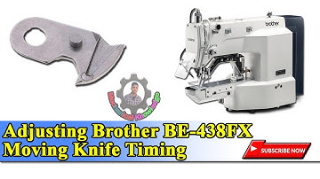 How to Adjusting Brother BE 438FX Moving Knife Timing