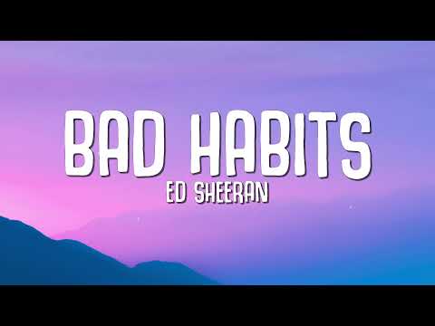 Ed Sheeran - Bad Habits (Lyrics)