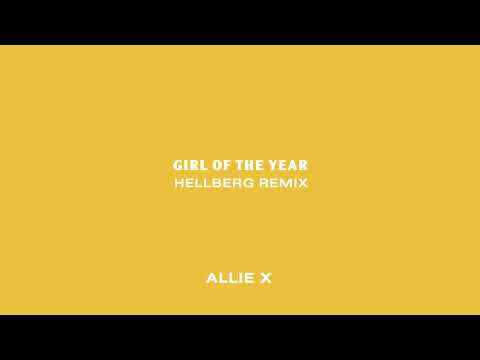 Allie X, Hellberg - Girl of the Year - Hellberg Remix