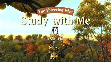 Study with Me: Oblivion | The Shivering Isles