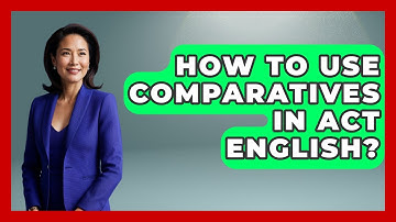 How To Use Comparatives In ACT English? - Junior Year Jumpstart