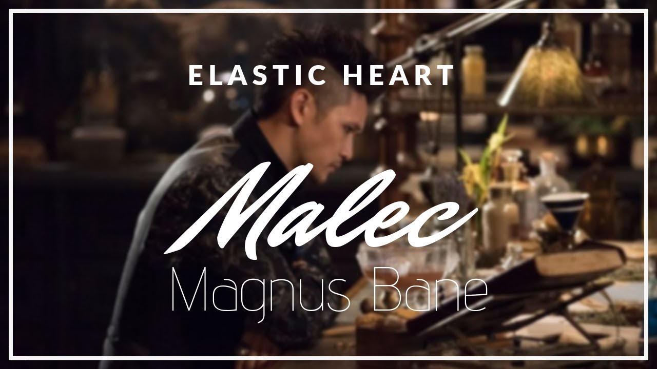 Magnus Bane || Elastic Heart