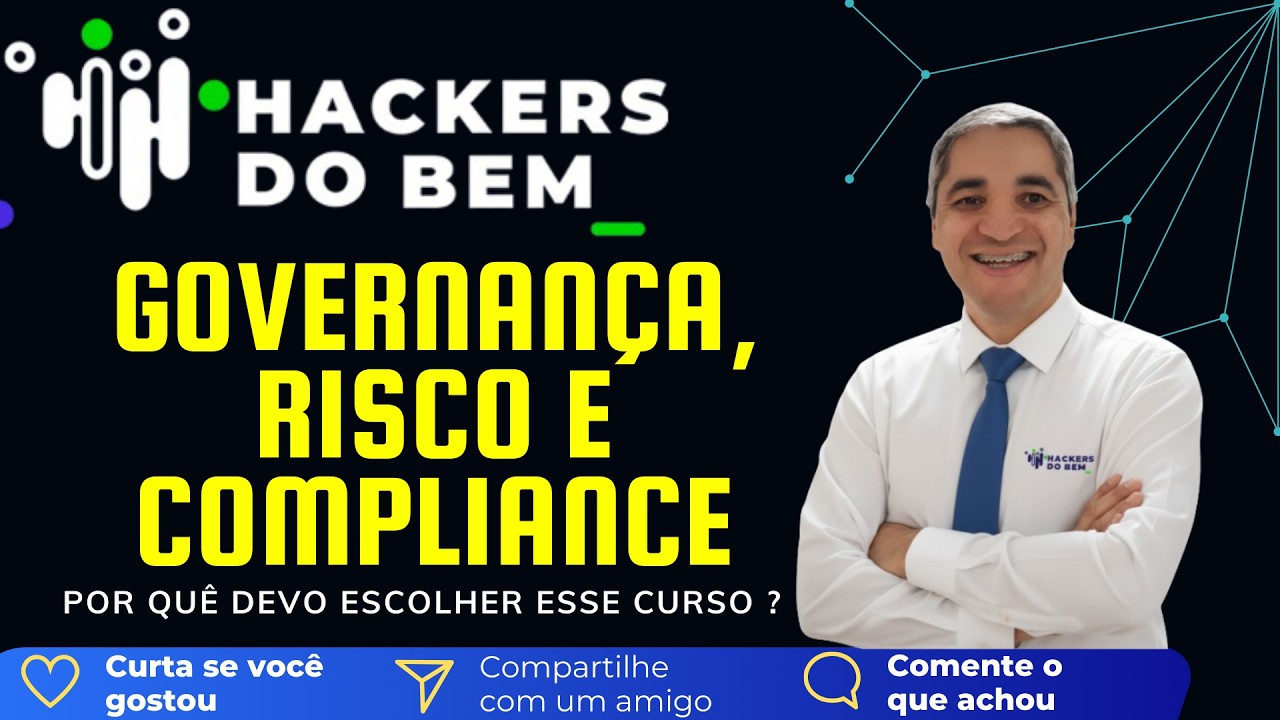 Por quê devo escolher o curso Governança, Risco e Compliance #hackersdobem #rnp #cibersegurança