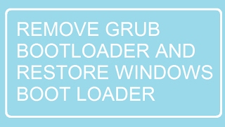 How to remove GRUB Bootloader after deleting Linux