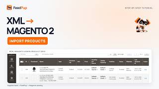How to Import XML Products into Magento 2 (Adobe Commerce) — Step-by-Step