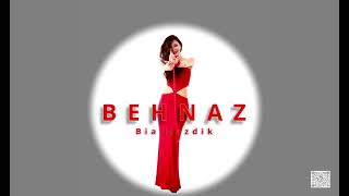 Behnaz -Bia nazdik (Official Audio)