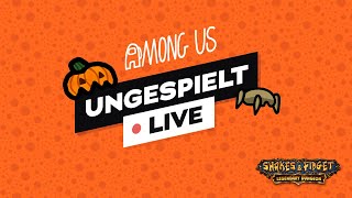 AMONG US + Shakes & Fidget! #ungeklickt  LIVE