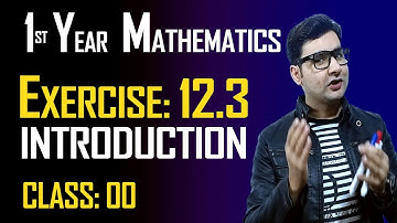 11th Math | Exercise: 12.3 | Class: 00 | Introduction | by Syed Bakht