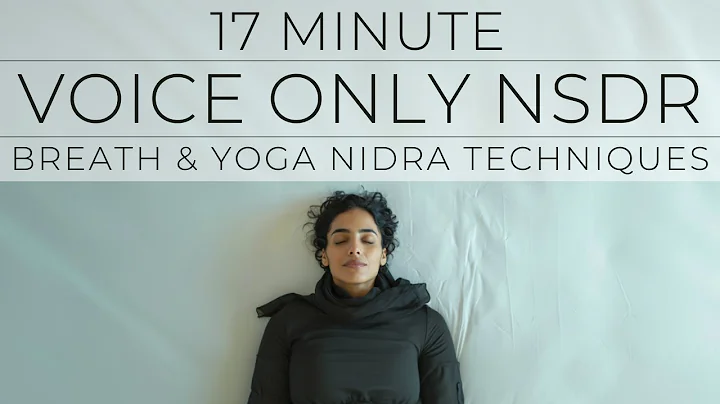 17 Minute Non-Sleep Deep Rest NSDR to Restore Mental & Physical Energy Voice Only