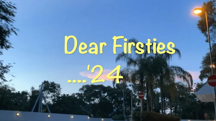 Dear Firsties... '24 (LPCUWC)