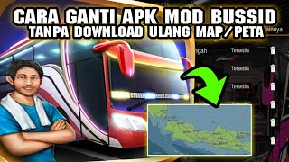 CARA GANTI APK MOD BUSSID TANPA MENDOWNLOAD ULANG MAP/PETA || BUSSID V.4.2