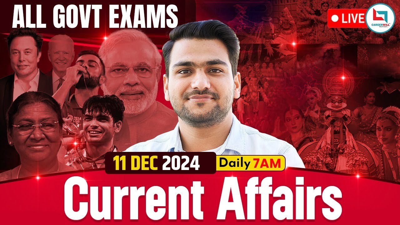 11th Dec l Current Affairs 2024 | Daily Current Affairs | Current ...