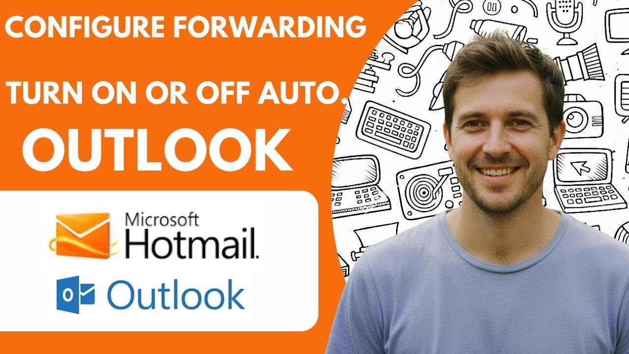 How to Configure Forwarding in Hotmail Turn on or Off Auto  in Outlook com Full 2026 Guide