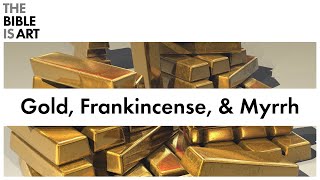 The Symbolism of Gold, Frankincense, and Myrrh