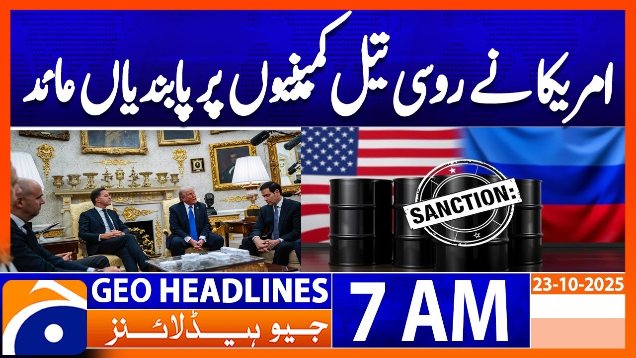 US imposes sanctions on Russian oil companies| Headlines Geo News 7 AM | 23 Oct 2025