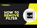 How To Remove Filter in Character AI (Easiest Way)