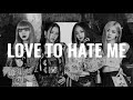 Love To Hate Me Blackpink Requested Slowed Reverb With Lyrics Love To Hate Me Blackpink Requested Slowed Reverb With Lyrics
