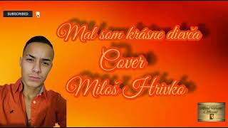 Miloš Hrivko - Mal som krásne dievča cover |2021|