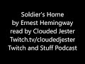 Soldier's Home by Ernest Hemmingway read by Clouded Jester