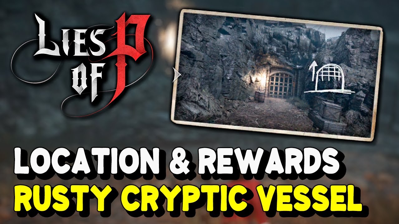 Lies of P RUSTY CRYPTIC VESSEL Location & Rewards