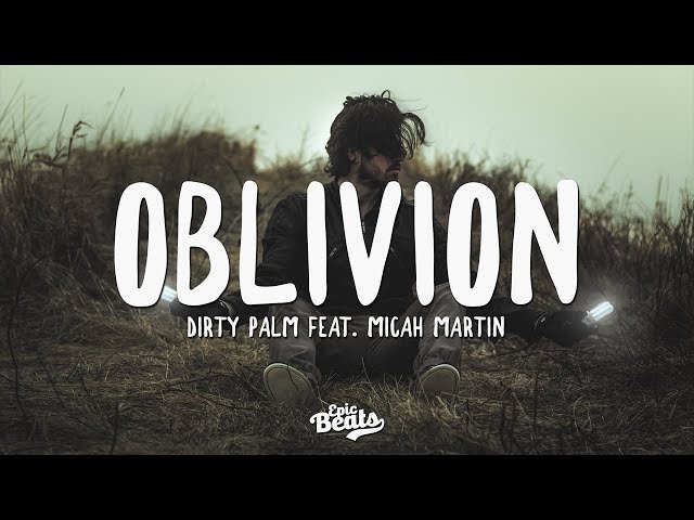 Dirty Palm - Oblivion (feat. Micah Martin) (Lyric / Lyrics Video) class=