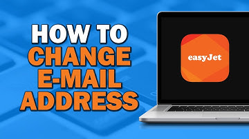 How To Change Email Address on Easyjet (Quick Tutorial)