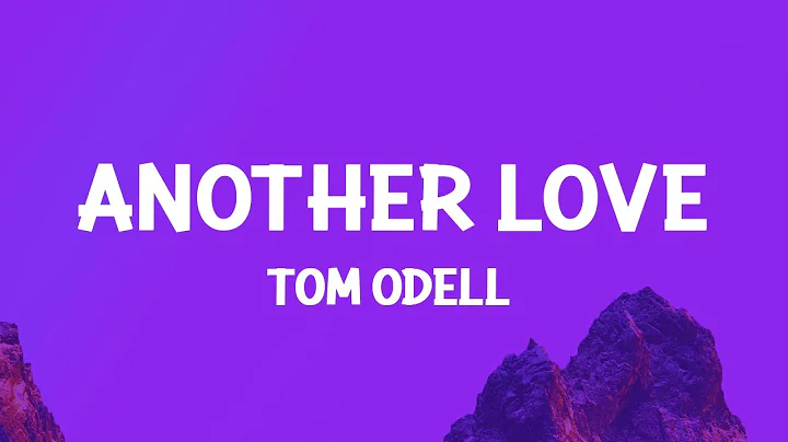 Tom Odell - Another Love (Lyrics)