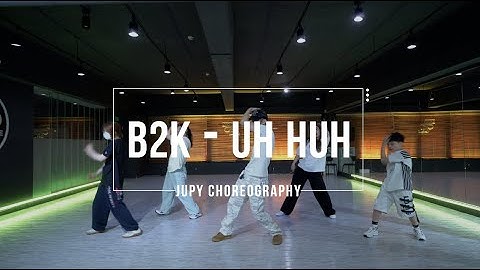 Choreo 초급 Class | B2K - Uh Huh | JUPY Choreography | PM 8:00 (화목)