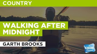 Video thumbnail of "Walking After Midnight : Garth Brooks | Karaoke with Lyrics"