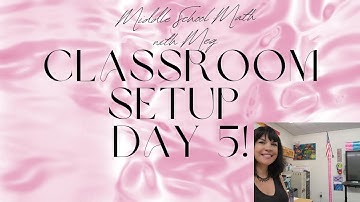 Classroom Setup 2023 Day 5 | Middle School Math | Plan With Me | Teacher Vlog | #classroomsetup