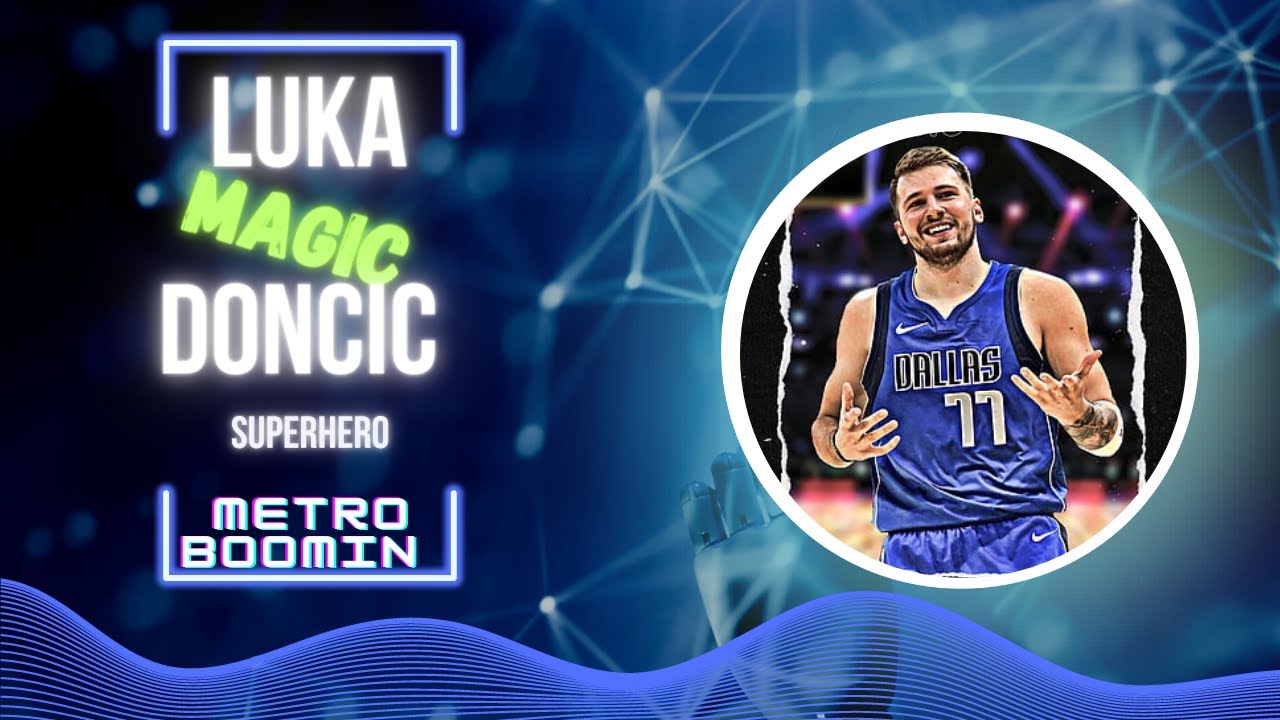 Luka Doncic - Superhero - Metro Boomin