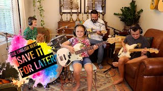 Colt Clark and the Quarantine Kids play "Save it for Later"
