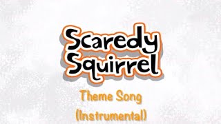 Scaredy Squirrel Theme Song Instrumental Better Version