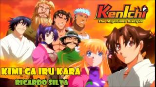 Kimi Ga Iru Kara (Kenichi ending 1) version full by Ricardo Silva