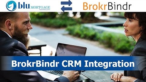 BrokrBindr CRM Integration (BluMortgage)