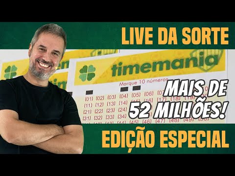 (#28) LIVE DA SORTE - Especial Timemania 52 milhões! - 16/7/2022