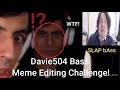 Davie504 Bass Meme Editing Challange(ft SoraTheTroll)