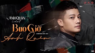 Bao Giờ Anh Quên - Anh Quân Idol x Khắc Anh | Official Lyrics Video