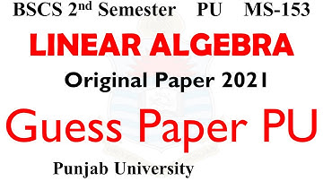bscs 2nd semester linear algebra 2021 paper pu | bscs exams 2025 pu | bscs past papers pu 2025
