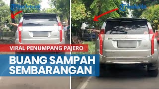 Viral Penumpang Pajero Sport Buang Sdanah Sembarangan