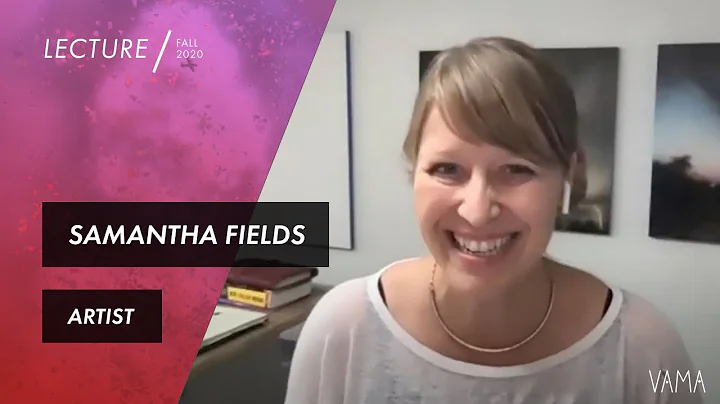 Artist Lecture Series: Samantha Fields